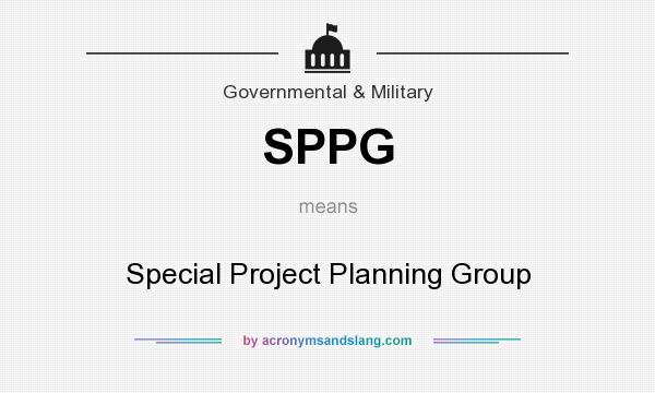 What does SPPG mean? It stands for Special Project Planning Group