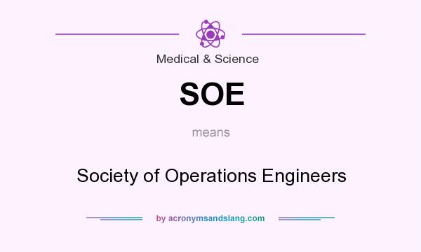 What does SOE mean? It stands for Society of Operations Engineers