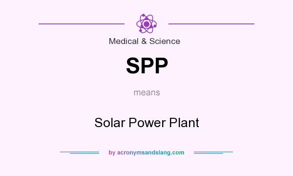 What does SPP mean? It stands for Solar Power Plant