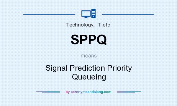 What does SPPQ mean? It stands for Signal Prediction Priority Queueing