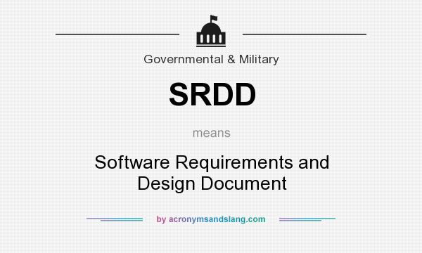 What does SRDD mean? It stands for Software Requirements and Design Document
