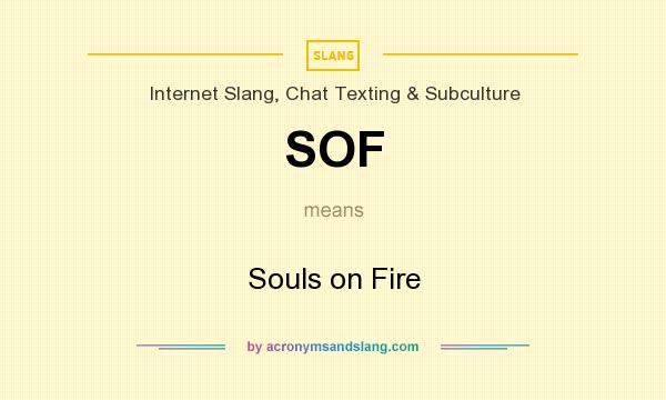 What does SOF mean? It stands for Souls on Fire