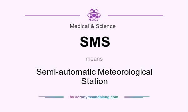 What does SMS mean? It stands for Semi-automatic Meteorological Station