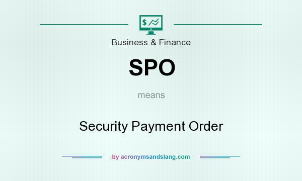 What does SPO mean? It stands for Security Payment Order