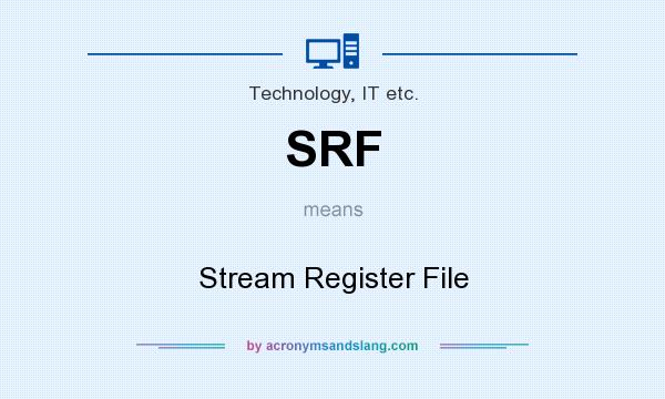 What does SRF mean? It stands for Stream Register File