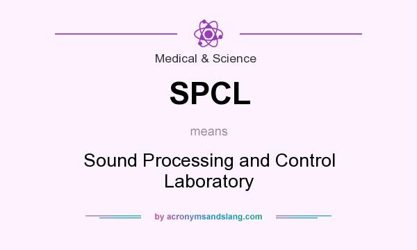 What does SPCL mean? It stands for Sound Processing and Control Laboratory