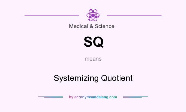 What does SQ mean? It stands for Systemizing Quotient