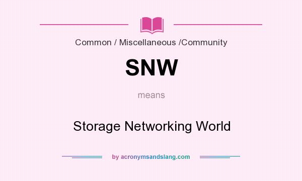 What does SNW mean? It stands for Storage Networking World