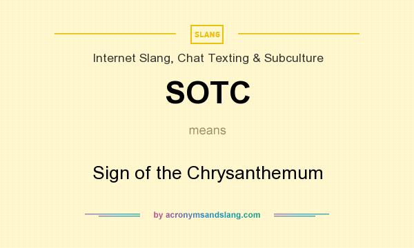 What does SOTC mean? It stands for Sign of the Chrysanthemum
