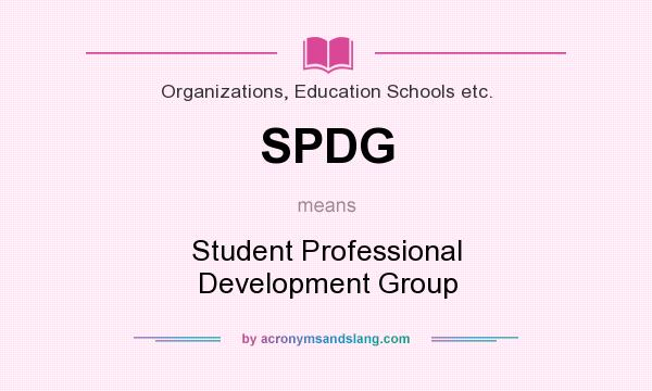 What does SPDG mean? It stands for Student Professional Development Group