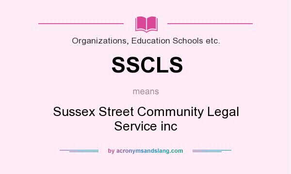 What does SSCLS mean? It stands for Sussex Street Community Legal Service inc