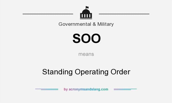 What does SOO mean? It stands for Standing Operating Order