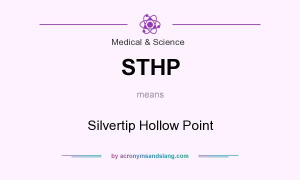 What does STHP mean? It stands for Silvertip Hollow Point