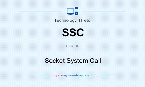 What does SSC mean? It stands for Socket System Call