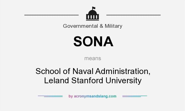 What does SONA mean? It stands for School of Naval Administration, Leland Stanford University