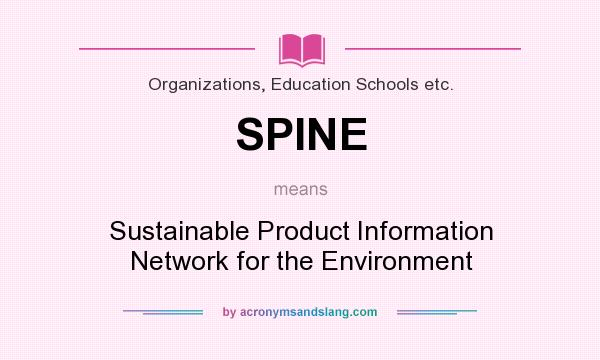 What does SPINE mean? It stands for Sustainable Product Information Network for the Environment