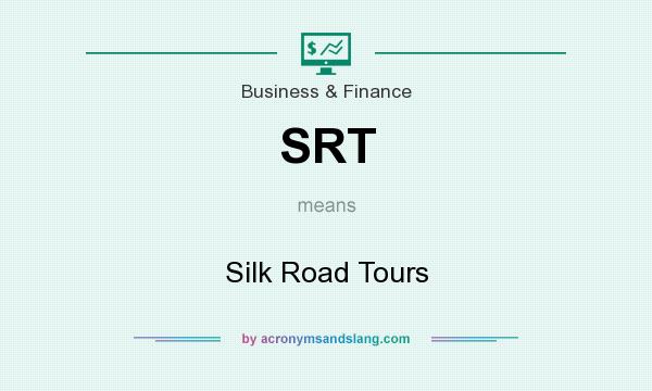 What does SRT mean? It stands for Silk Road Tours