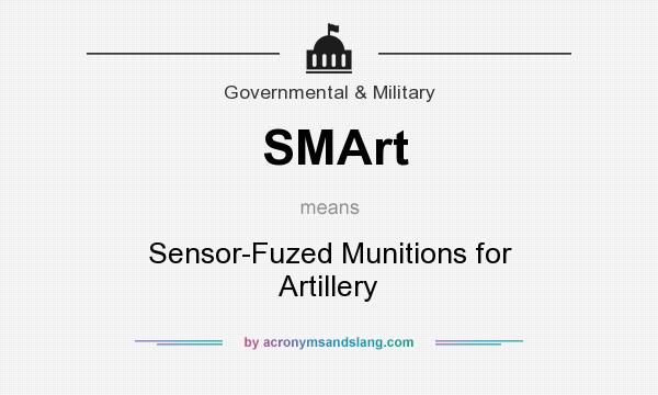 What does SMArt mean? It stands for Sensor-Fuzed Munitions for Artillery