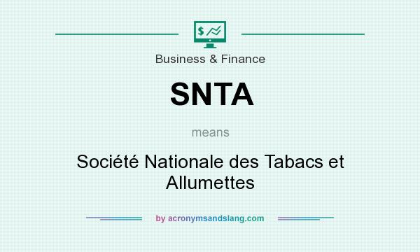 What does SNTA mean? It stands for Société Nationale des Tabacs et Allumettes