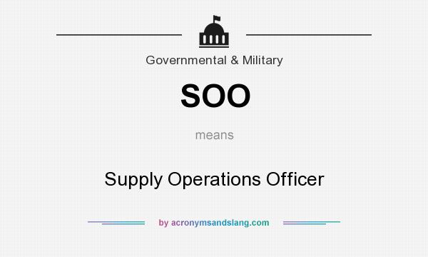 What does SOO mean? It stands for Supply Operations Officer