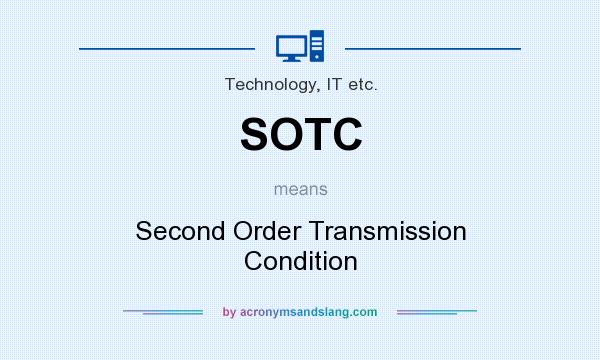What does SOTC mean? It stands for Second Order Transmission Condition