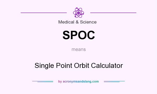 What does SPOC mean? It stands for Single Point Orbit Calculator