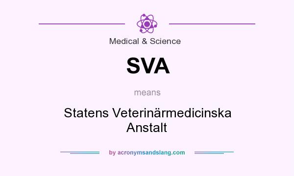 What does SVA mean? It stands for Statens Veterinärmedicinska Anstalt