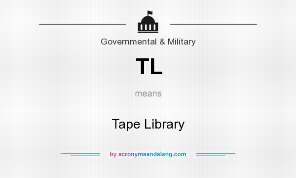 What does TL mean? It stands for Tape Library