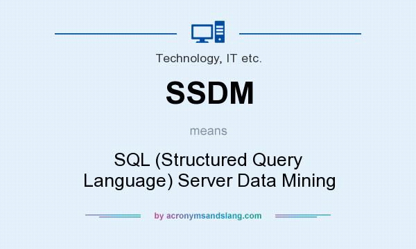 What does SSDM mean? It stands for SQL (Structured Query Language) Server Data Mining