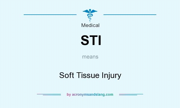 What does STI mean? It stands for Soft Tissue Injury