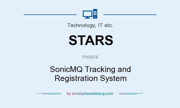 What does STARS mean? It stands for SonicMQ Tracking and Registration System