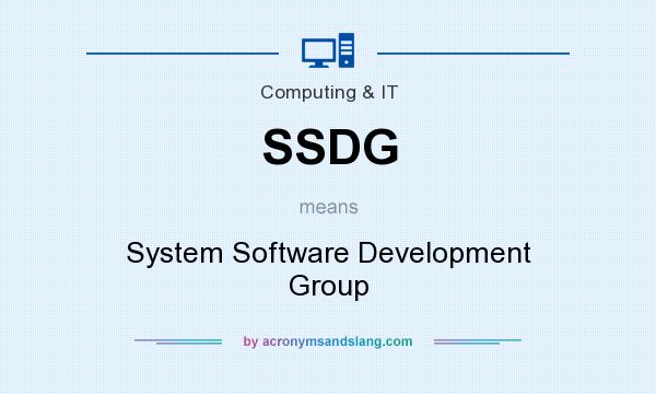 What does SSDG mean? It stands for System Software Development Group