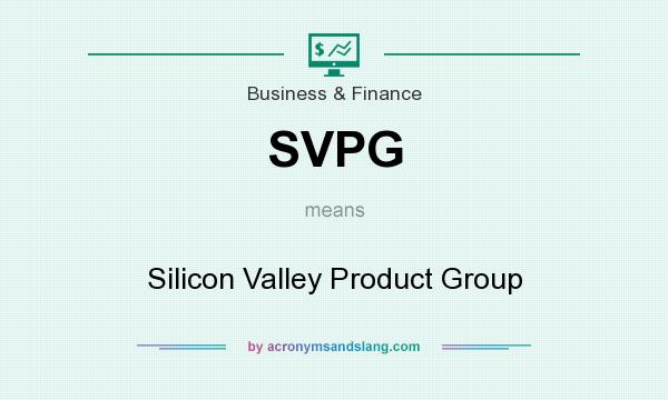 What does SVPG mean? It stands for Silicon Valley Product Group