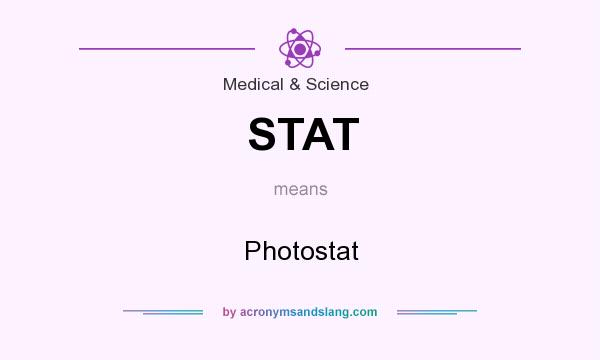 What does STAT mean? It stands for Photostat