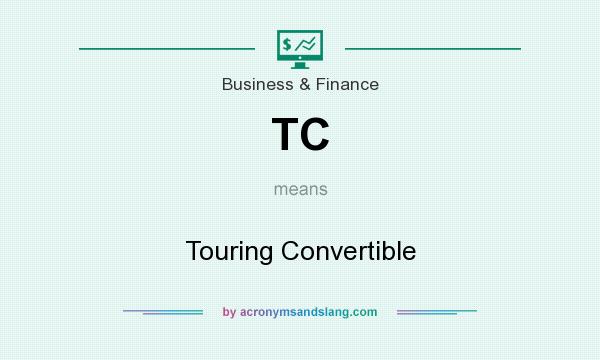 What does TC mean? It stands for Touring Convertible
