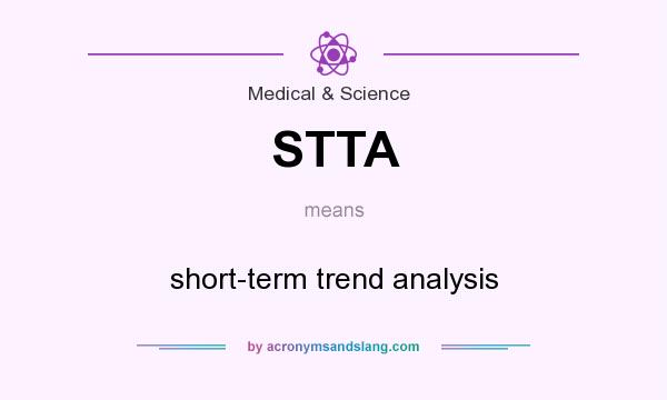 What does STTA mean? It stands for short-term trend analysis