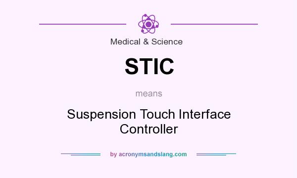What does STIC mean? It stands for Suspension Touch Interface Controller