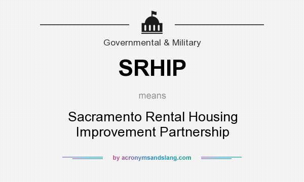 What does SRHIP mean? It stands for Sacramento Rental Housing Improvement Partnership