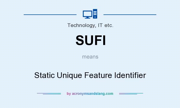What does SUFI mean? It stands for Static Unique Feature Identifier