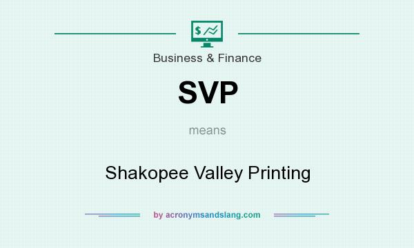 What does SVP mean? It stands for Shakopee Valley Printing