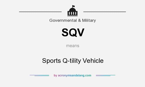 What does SQV mean? It stands for Sports Q-tility Vehicle