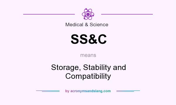 What does SS&C mean? It stands for Storage, Stability and Compatibility