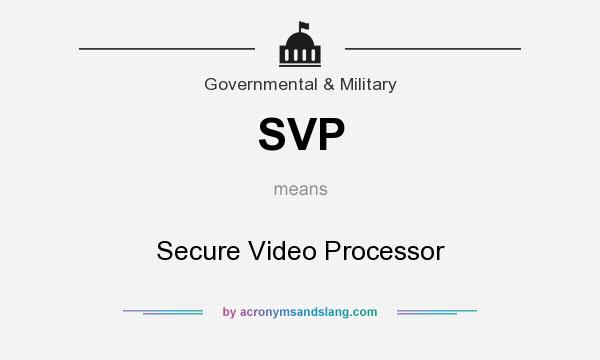 What does SVP mean? It stands for Secure Video Processor