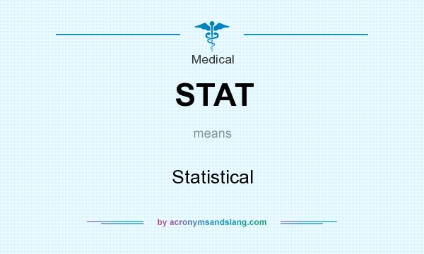What does STAT mean? It stands for Statistical