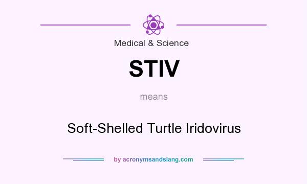 What does STIV mean? It stands for Soft-Shelled Turtle Iridovirus