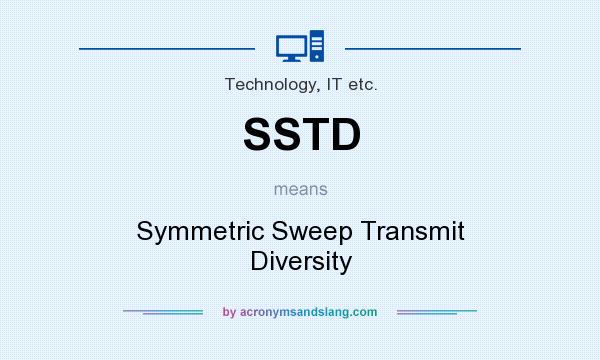 What does SSTD mean? It stands for Symmetric Sweep Transmit Diversity