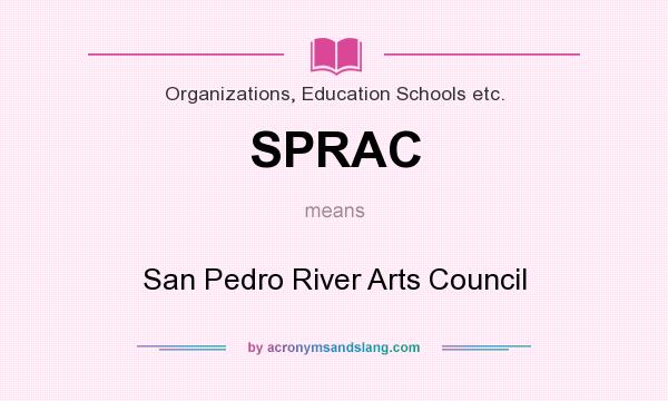 What does SPRAC mean? It stands for San Pedro River Arts Council