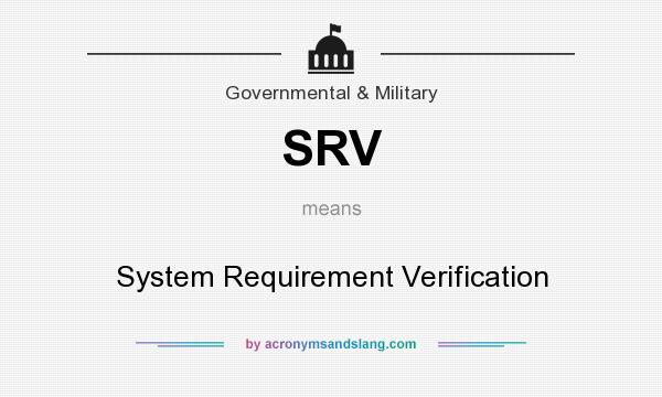 What does SRV mean? It stands for System Requirement Verification