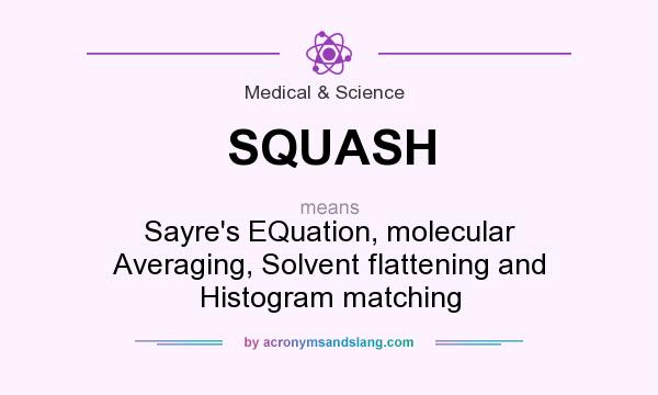 What does SQUASH mean? It stands for Sayre`s EQuation, molecular Averaging, Solvent flattening and Histogram matching