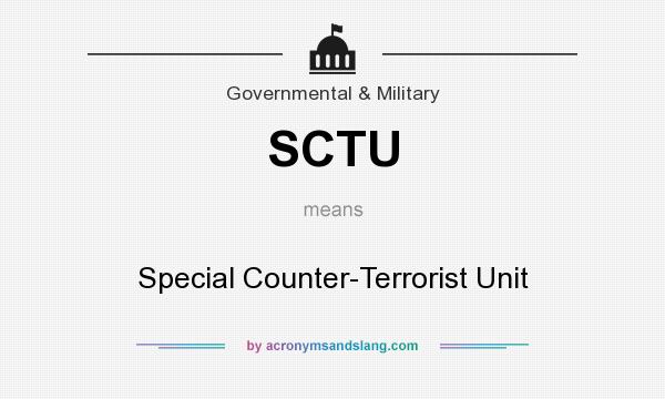 What does SCTU mean? It stands for Special Counter-Terrorist Unit